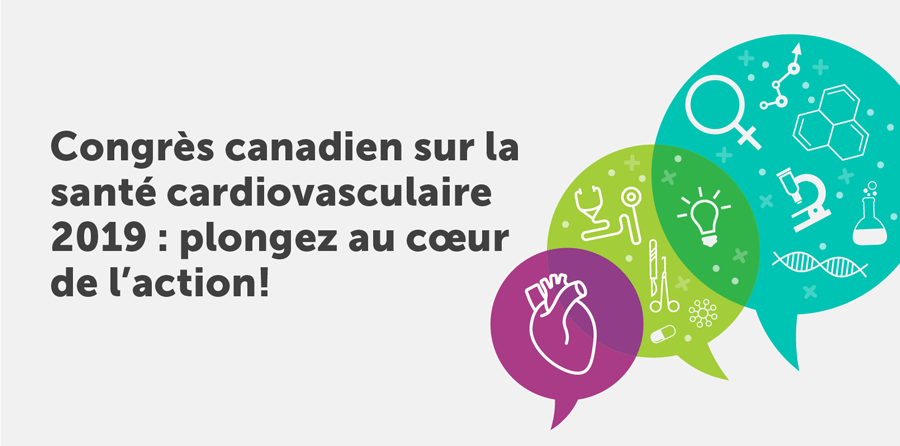 Congrès canadien sur la santé cardiovasculaire 2019 : plongez au cœur de l’action! 