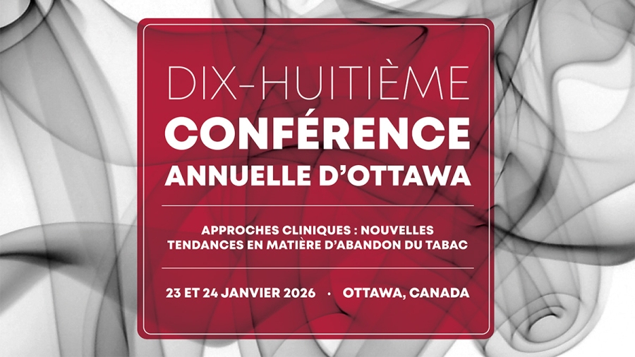 18e Conférence annuelle d’Ottawa – Approches cliniques : nouvelles tendances en matière d’abandon du tabac