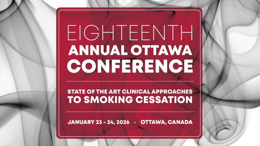 18th Annual Ottawa Conference: State-of-the-Art Clinical Approaches to Smoking Cessation