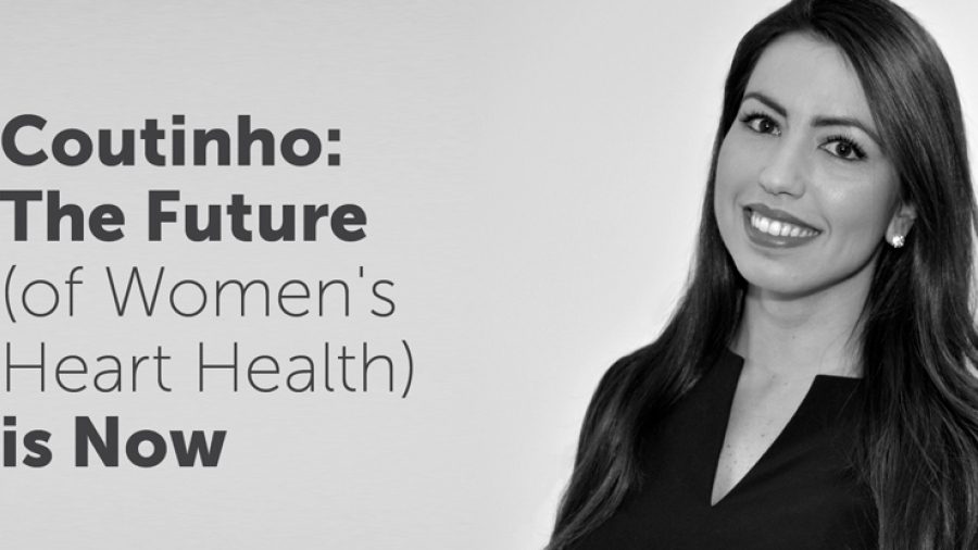 Coutinho: The Future (of Women's Heart Health) is Now