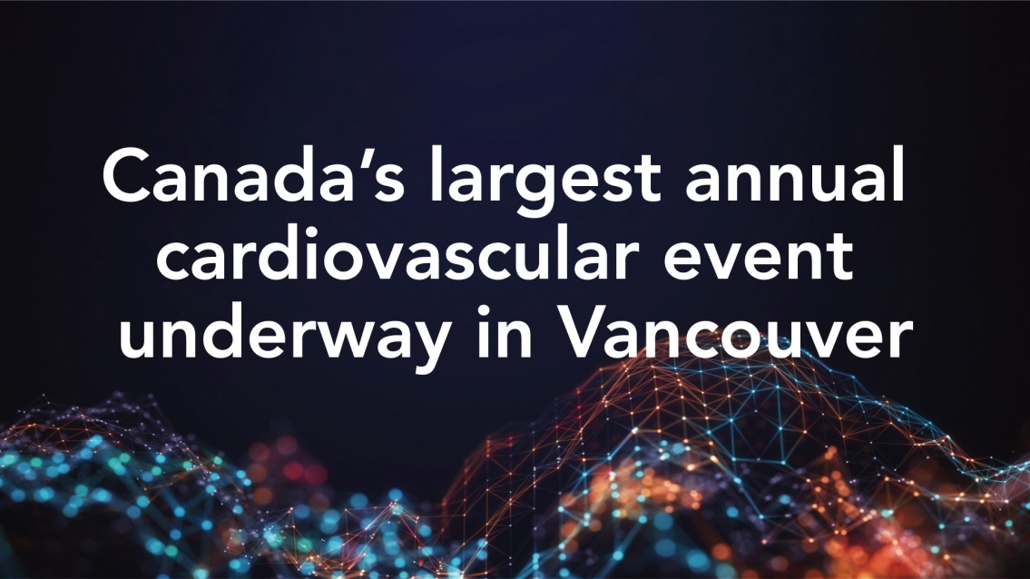 Canada's largest annual cardiovascular event underway in Vancouver